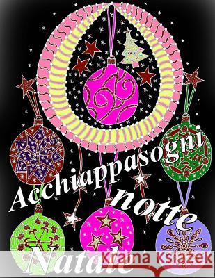 Acchiappasogni Natale notte: Antistress Libro Da Colorare Per Adulti The Art of You 9781540830210 Createspace Independent Publishing Platform - książka