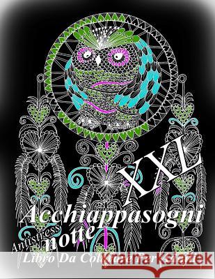 Acchiappasogni Notte XXL: Antistress Libro Da Colorare Per Adulti The Art of You 9781729570760 Createspace Independent Publishing Platform - książka