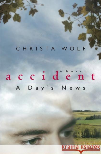 Accident: A Day's News Wolf, Christa 9780226905068 University of Chicago Press - książka
