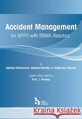 Accident Management for Npps with Rbmk Reactors Egidijus Urbonavicius   9781567002676 Begell House Publishers Inc.,U.S. - książka