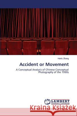 Accident or Movement Zhang Hanlu 9783659529290 LAP Lambert Academic Publishing - książka