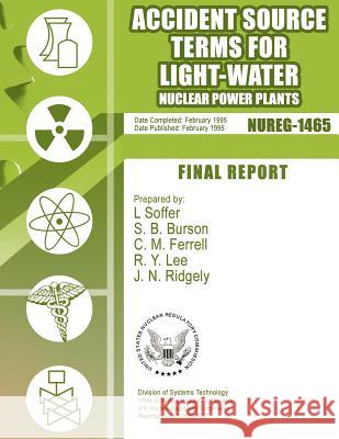 Accident Source Terms for Light-Water Nuclear Power Plants U. S. Nuclear Regulatory Commission 9781500117344 Createspace - książka