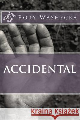 Accidental Rory Washecka 9781494310011 Createspace - książka