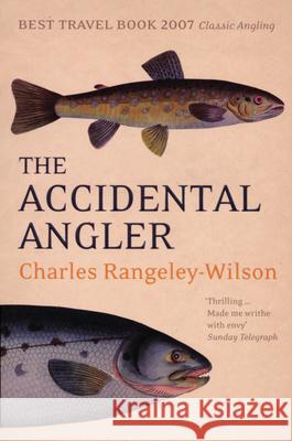 Accidental Angler  9780224080125 VINTAGE - książka