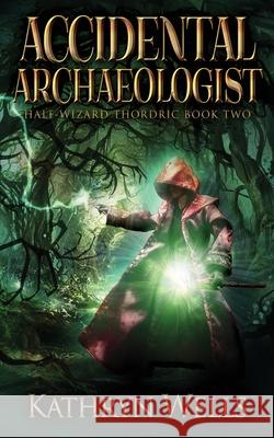 Accidental Archaeologist Kathryn Wells 9784867519059 Next Chapter - książka