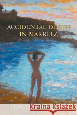 Accidental Death in Biarritz David Robert 9781483986814 Createspace - książka