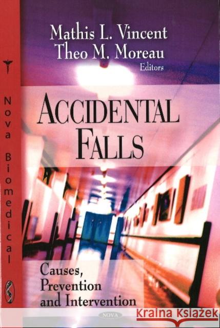 Accidental Falls: Causes, Prevention & Intervention Paolo S Greco, Francesco M Conti 9781604567663 Nova Science Publishers Inc - książka