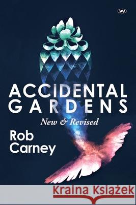 Accidental Gardens: New & Revised Rob Carney 9781923388055 Wakefield Press - książka