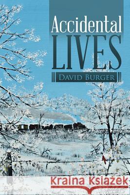 Accidental Lives David Burger 9781504333795 Balboa Press - książka