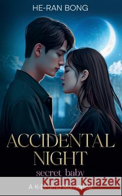 Accidental Night-Secret Baby.A K-Drama Romance He-Ran Bong 9788397852549 Tree Do Press - książka