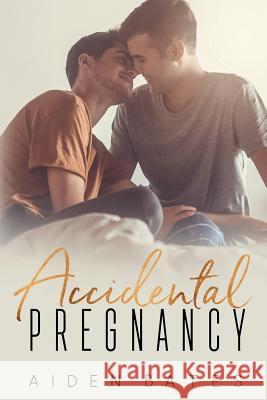 Accidental Pregnancy Aiden Bates 9781725063709 Createspace Independent Publishing Platform - książka