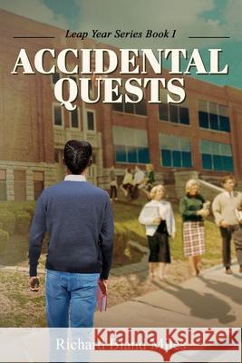 Accidental Quests: The Leap Year Series Book 1 Richard Bland Miles 9781593309817 Aventine Press - książka