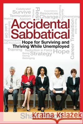 Accidental Sabbatical: Hope for Surviving and Thriving While Unemployed Shari Risoff 9780991143320 Project Mavens - książka