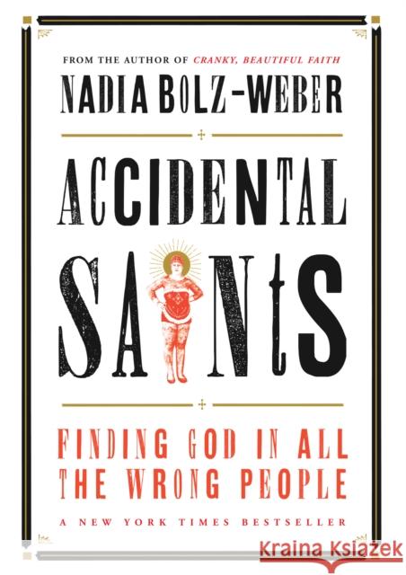 Accidental Saints: Finding God in all the wrong people Nadia Bolz-Weber 9781848258235 Canterbury Press Norwich - książka