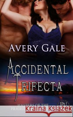Accidental Trifecta Avery Gale 9781944472139 Avery Gale Books - książka