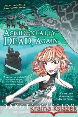 Accidentally Dead, Again Dakota Cassidy 9780425247518 Berkley Publishing Group - książka