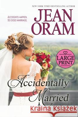Accidentally Married: An Accidental Marriage Romance Jean Oram 9781989359624 Oram Productions - książka