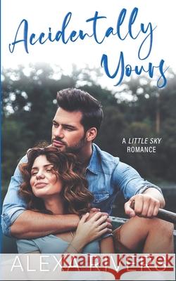 Accidentally Yours Alexa Rivers   9798215792988 Alexa Rivers - książka