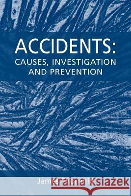 Accidents: Causes, Investigation and Prevention Thornhill, James 9781845495084 Abramis - książka