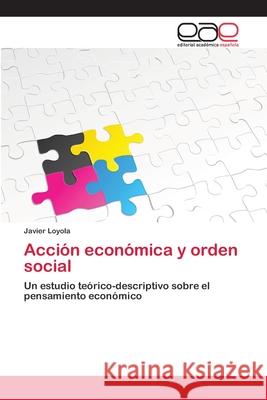 Acción económica y orden social Loyola, Javier 9783659058592 Editorial Academica Espanola - książka
