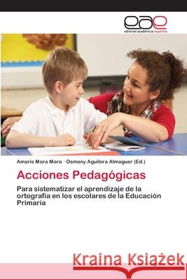 Acciones Pedagógicas Mora Mora, Amaris 9783659065620 Editorial Academica Espanola - książka