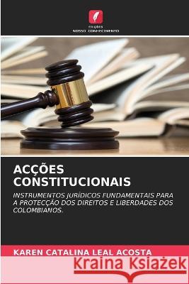 Accoes Constitucionais Karen Catalina Leal Acosta   9786206027416 Edicoes Nosso Conhecimento - książka