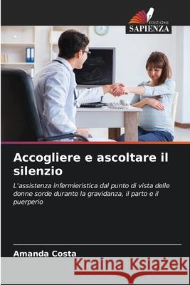Accogliere e ascoltare il silenzio Amanda Costa 9786207743100 Edizioni Sapienza - książka