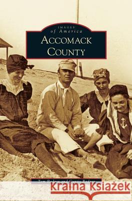Accomack County Tom Badger, Curtis Badger 9781531644598 Arcadia Publishing Library Editions - książka