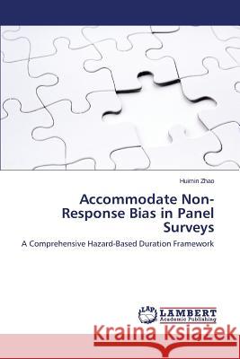 Accommodate Non-Response Bias in Panel Surveys Zhao Huimin 9783659446627 LAP Lambert Academic Publishing - książka