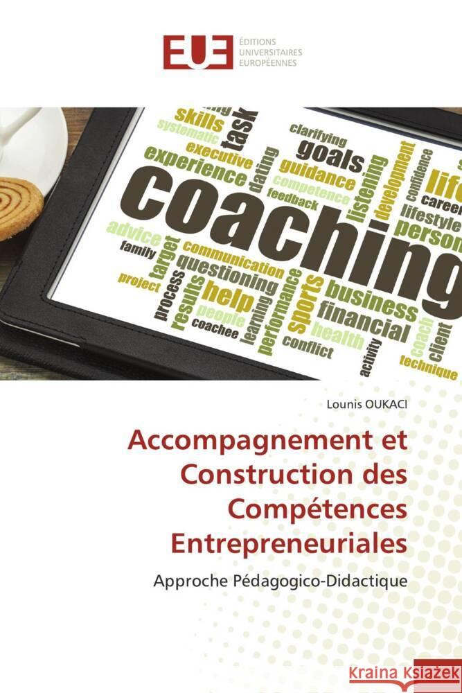 Accompagnement et Construction des Comp?tences Entrepreneuriales Lounis Oukaci 9786206697046 Editions Universitaires Europeennes - książka