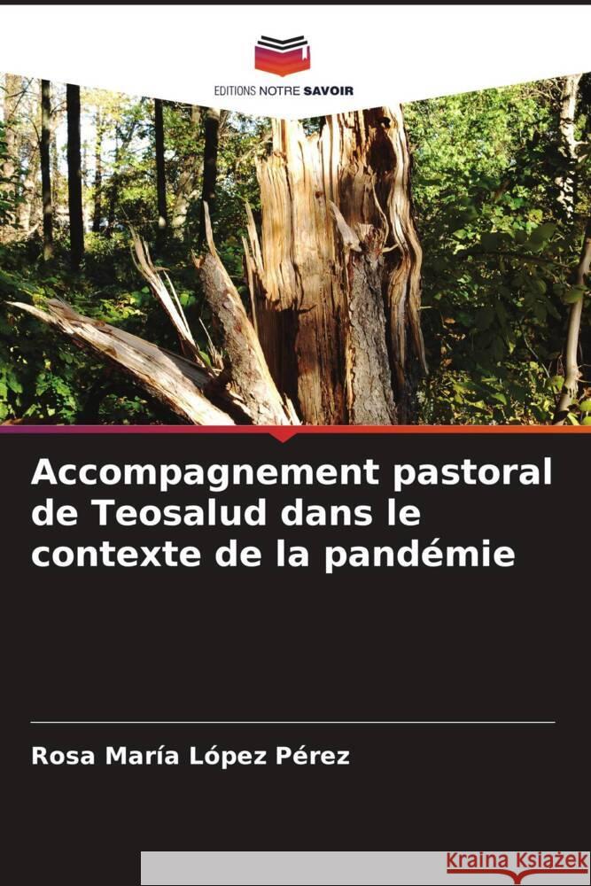 Accompagnement pastoral de Teosalud dans le contexte de la pandémie López Pérez, Rosa María 9786204521008 Editions Notre Savoir - książka