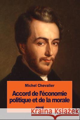 Accord de l'économie politique et de la morale Chevalier, Michel 9781533632968 Createspace Independent Publishing Platform - książka