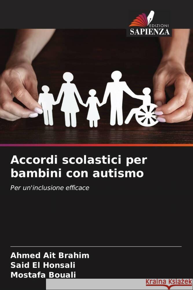 Accordi scolastici per bambini con autismo Ait Brahim, Ahmed, El Honsali, Said, Bouali, Mostafa 9786204677545 Edizioni Sapienza - książka