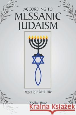 According to Messanic Judaism Zollie Byrd 9781638147725 Covenant Books - książka