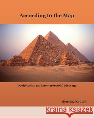 According to the Map: Deciphering an Extraterrestrial Message Sterling Kodiak 9780999812204 Webscrolls Publishing - książka