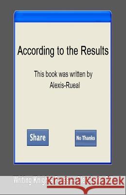According to the Results Alexis-Rueal 9781502568212 Createspace - książka