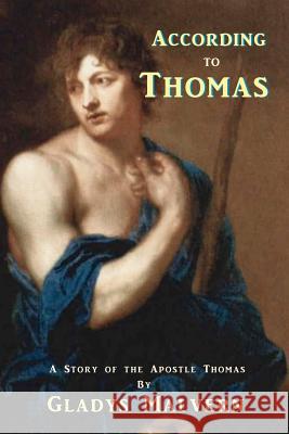 According to Thomas: A Story of the Apostle Thomas Gladys Malvern Shawn Conners Susan Houston 9781934255919 Special Edition Books - książka