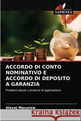 Accordo Di Conto Nominativo E Accordo Di Deposito a Garanzia Alexej Maxurow 9786203364620 Edizioni Sapienza - książka