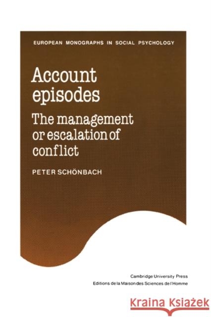 Account Episodes: The Management or Escalation of Conflict Schönbach, Peter 9780521155021 Cambridge University Press - książka