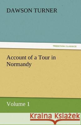 Account of a Tour in Normandy  9783842450752 tredition GmbH - książka