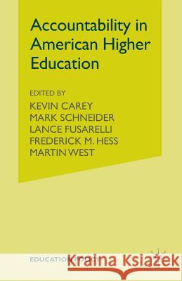 Accountability in American Higher Education Kevin Carey Mark Schneider K. Carey 9781349292738 Palgrave MacMillan - książka