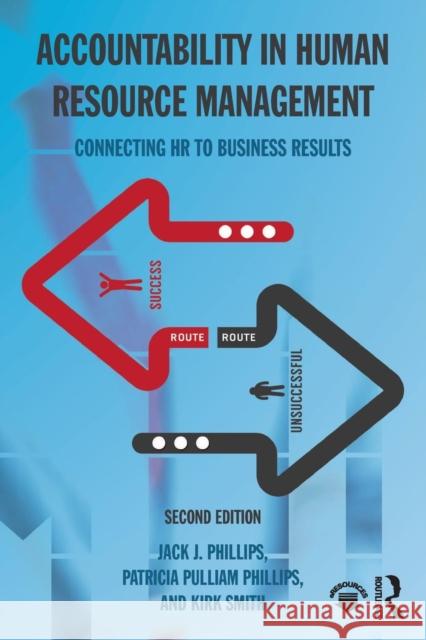 Accountability in Human Resource Management: Connecting HR to Business Results Jack Phillips Patricia Phillips Kirk Smith 9781138909953 Routledge - książka