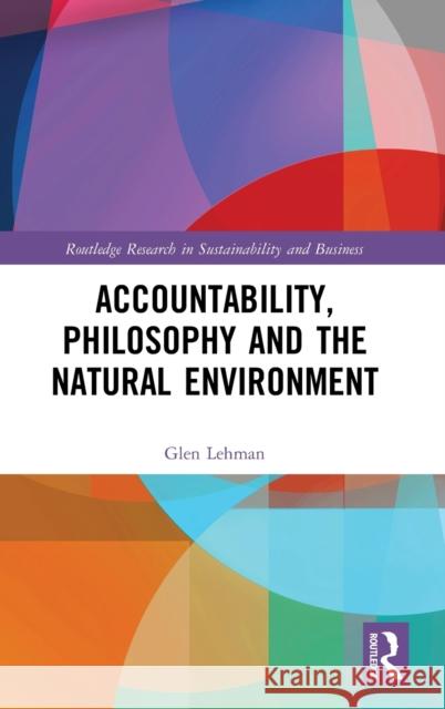 Accountability, Philosophy and the Natural Environment Glen Lehman 9780367481018 Routledge - książka