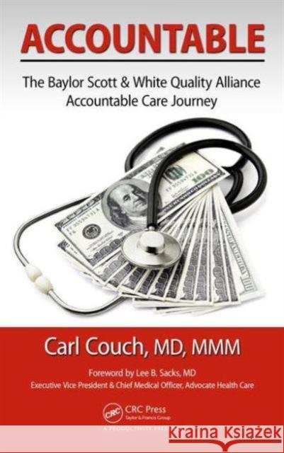 Accountable: The Baylor Scott & White Quality Alliance Accountable Care Journey Carl Couc 9781498743334 Productivity Press - książka