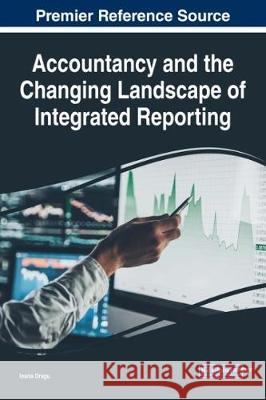 Accountancy and the Changing Landscape of Integrated Reporting Ioana Dragu 9781522536222 Business Science Reference - książka