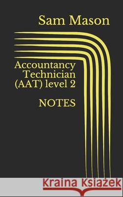 Accountancy Technician (AAT) level 2: Level 2 Accountancy Sam Mason 9781520126029 Independently Published - książka
