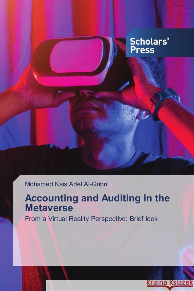 Accounting and Auditing in the Metaverse Adel Al-Gnbri, Mohamed Kais 9786138976479 Scholars' Press - książka