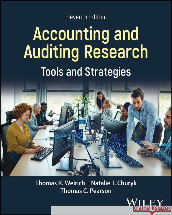 Accounting and Auditing Research: Tools and Strategies Thomas R. Weirich (Central Michigan University), Natalie Tatiana Churyk (Northern Illinois University), Thomas C. Pearso 9781394304707 John Wiley & Sons Inc - książka
