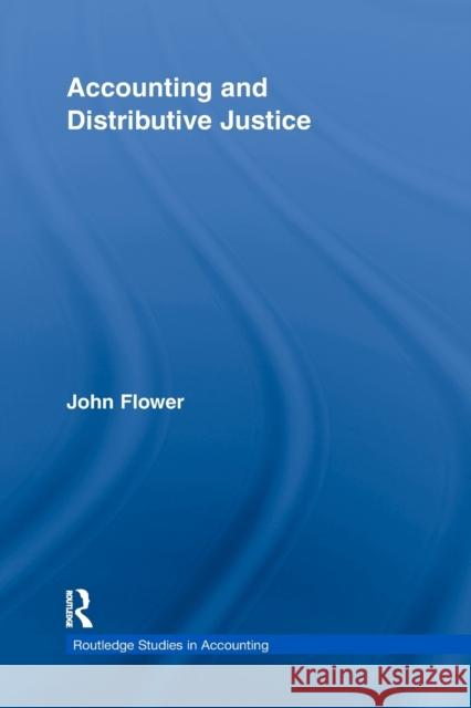 Accounting and Distributive Justice John Flower   9780415645638 Routledge - książka