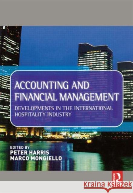 Accounting and Financial Management: Developments in the International Hospitality Industry Harris, Peter 9780750667296 Butterworth-Heinemann - książka